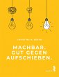 Machbar. Gut gegen Aufschieben. (eBook,... - Bild 1