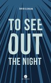 To See Out the Night (eBook, ePUB) To See Out the Night (eBook, ePUB)
