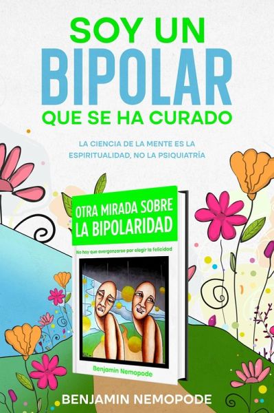 Soy un bipolar que se ha curado (eBook, ePUB) Soy un bipolar que se ha curado (eBook, ePUB)