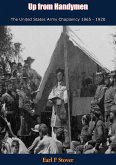 Up from Handymen The United States Army Chaplaincy 1865 - 1920 (eBook, ePUB)
