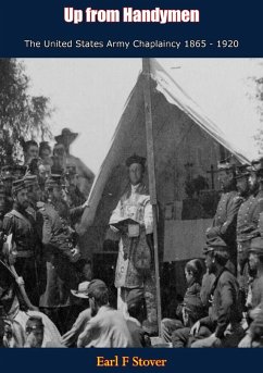 Up from Handymen The United States Army Chaplaincy 1865 - 1920 (eBook, ePUB) - Stover, Earl F
