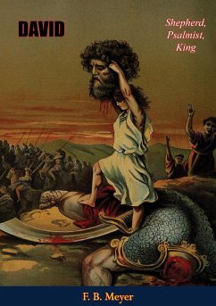 David: Shepherd, Psalmist, King (eBook, ePUB) - Meyer, F. B.