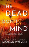 The Dead Don't Mind: A Suspenseful Psychological Crime Thriller (Mind Games, #2) (eBook, ePUB)