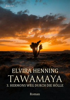 TAWAMAYA - 3. HERMONS WEG DURCH DIE HÖLLE (eBook, ePUB) - Henning, Elvira