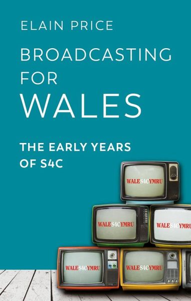 Broadcasting for Wales (eBook, ePUB)