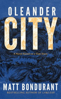 Oleander City (eBook, ePUB) - Bondurant, Matt