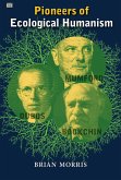 Pioneers Of Ecological Humanism (eBook, PDF)