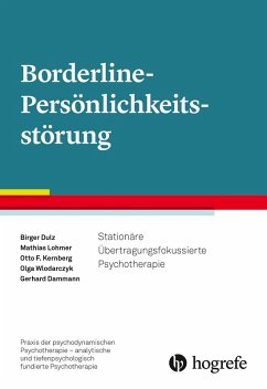Borderline-Persönlichkeitsstörung (eBook, PDF) - Dulz, Birger; Lohmer, Mathias; Kernberg, Otto F.; Wlodarczyk, Olga; Dammann, Gerhard