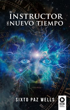 El instructor del Nuevo Tiempo (eBook, ePUB) - Paz Wells, Sixto