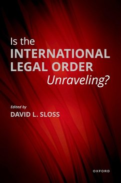 Is the International Legal Order Unraveling? (eBook, PDF) - Sloss, David L.