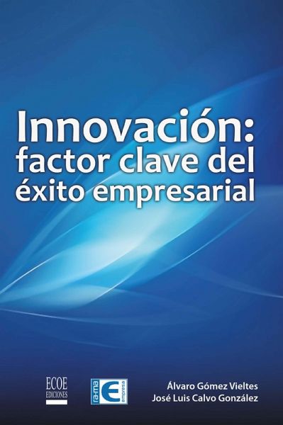 Innovación: factor clave del éxito empresarial (eBook, PDF) Innovación: factor clave del éxito empresarial (eBook, PDF)