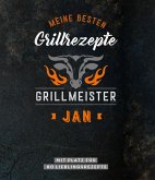 Grillmeister Jan   Meine besten Grillrezepte