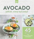 Avocado. Köstlich, cremig und gesund: