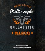 Grillmeister Marco   Meine besten Grillrezepte