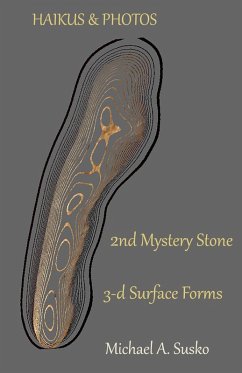 Haikus and Photos: 2nd Mystery Stone 3-D Forms (Second Mystery Stone from the Shenandoah, #2) (eBook, ePUB) - Susko, Michael A.