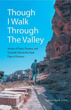 Though I Walk Through The Valley (eBook, ePUB) - Scott, Timothy W.