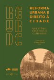 REFORMA URBANA E DIREITO À CIDADE - QUESTÕES, DESAFIOS E CAMINHOS (eBook, PDF)