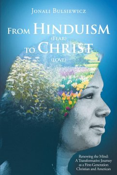 From Hinduism(Fear) to Christ(Love) (eBook, ePUB) - Bulsiewicz, Jonali