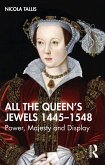 All the Queen's Jewels, 1445-1548 (eBook, ePUB)