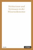 Nichtwissen und Vertrauen in der Wissensökonomie (eBook, PDF)