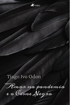 Amor na pandemia e o cisne negro (eBook, ePUB) - Odon, Tiago Ivo