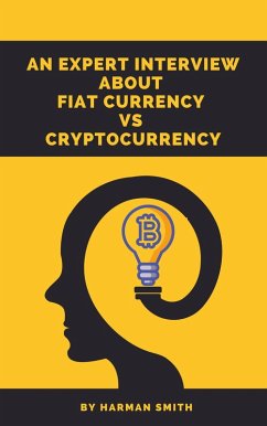Cover An Expert Interview About Fiat Currency Vs Cryptocurrency (eBook, ePUB)
