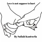 Love is not Suppose to Hurt (eBook, ePUB)