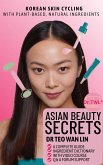 Asian Beauty Secrets Korean Skin Cycling with Plant-based, Natural Ingredients (eBook, ePUB) Asian Beauty Secrets Korean Skin Cycling with Plant-based, Natural Ingredients (eBook, ePUB)