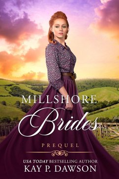 Millshore Brides: Prequel (eBook, ePUB) - Dawson, Kay P.