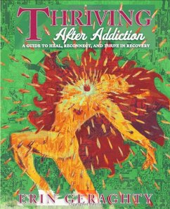 Cover Thriving After Addiction: A Guide to Heal, Reconnect, and Thrive in Recovery (eBook, ePUB)