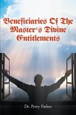 Beneficiaries Of The Master's Divine Entitlements (eBook, ePUB)
