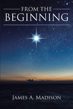 From The Beginning (eBook, ePUB) - Madison, James A.