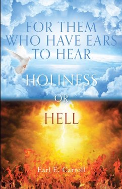 For Them Who Have Ears to Hear (eBook, ePUB) - Carroll, Earl E.