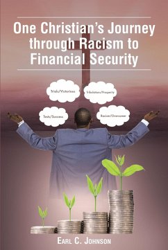 One Christian's Journey through Racism to Financial Security (eBook, ePUB) - Johnson, Earl C.