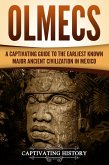 Olmecs: A Captivating Guide to the Earliest Known Major Ancient Civilization in Mexico (eBook, ePUB)