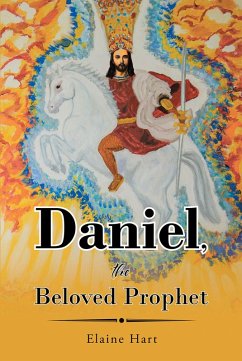 Daniel, the Beloved Prophet (eBook, ePUB) - Hart, Elaine