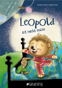 Leopold ist nicht müde - Grolms, Martin;Kuhn, Annika