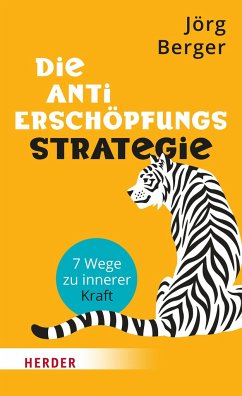 Die Anti-Erschöpfungsstrategie - Berger, Jörg