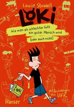 Wie man als schlechter Gott ein guter Mensch wird (oder auch nicht) / Loki Bd.1 - Stowell, Louie