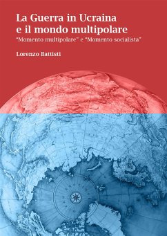 La Guerra in Ucraina e il mondo multipolare (eBook, ePUB) - Battisti, Lorenzo