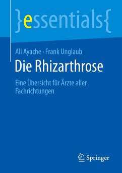 Die Rhizarthrose - Ayache, Ali;Unglaub, Frank