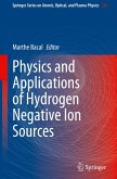 Physics and Applications of Hydrogen Negative Ion Sources