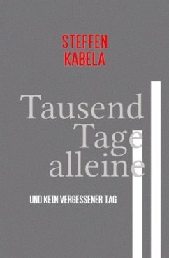 Tausend Tage alleine - Kabela, Steffen