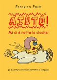 Aiuto! Mi si è rotta la cloche! (eBook, ePUB)