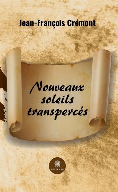 Nouveaux soleils transpercés (eBook, ePUB) - Crémont, Jean-François