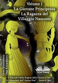Volume I. La Giovane Principessa. La Ragazza Del Villaggio Nascosto (eBook, ePUB)