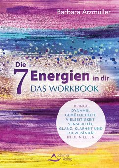 Die 7 Energien in dir - das Workbook - Arzmüller, Barbara