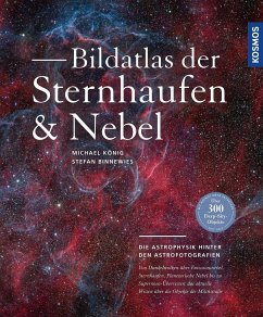 Bildatlas der Sternhaufen und Nebel - Binnewies, Stefan;König, Michael