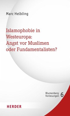 Islamophobie in Westeuropa: Angst vor Muslimen oder Fundamentalisten? - Helbling, Marc