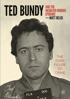 Ted Bundy and The Unsolved Murder Epidemic - DeLisi, Matt